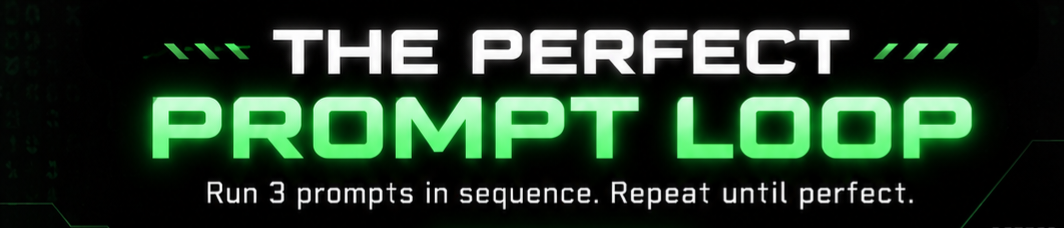 The Perfect Prompt Loop